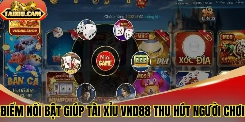 Điểm nổi bật giúp tài xỉu Vnd88 thu hút người chơi 